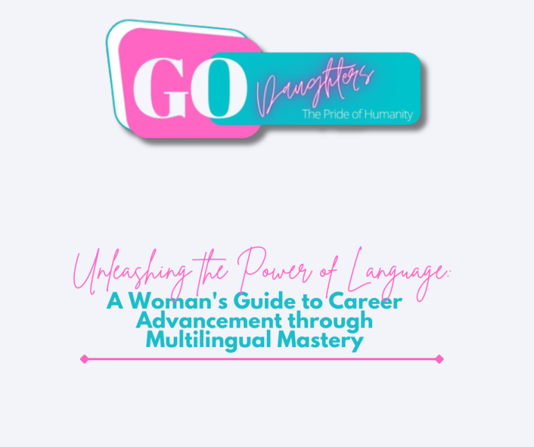 Unleashing the Power of Language: A Woman's Guide to Career Advancement through Multilingual Mastery