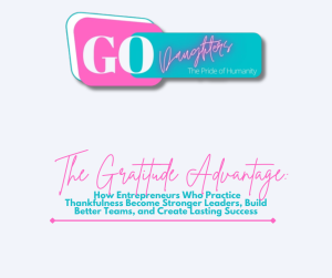 The Gratitude Advantage: How Entrepreneurs Who Practice Thankfulness Become Stronger Leaders, Build Better Teams, and Create Lasting Success