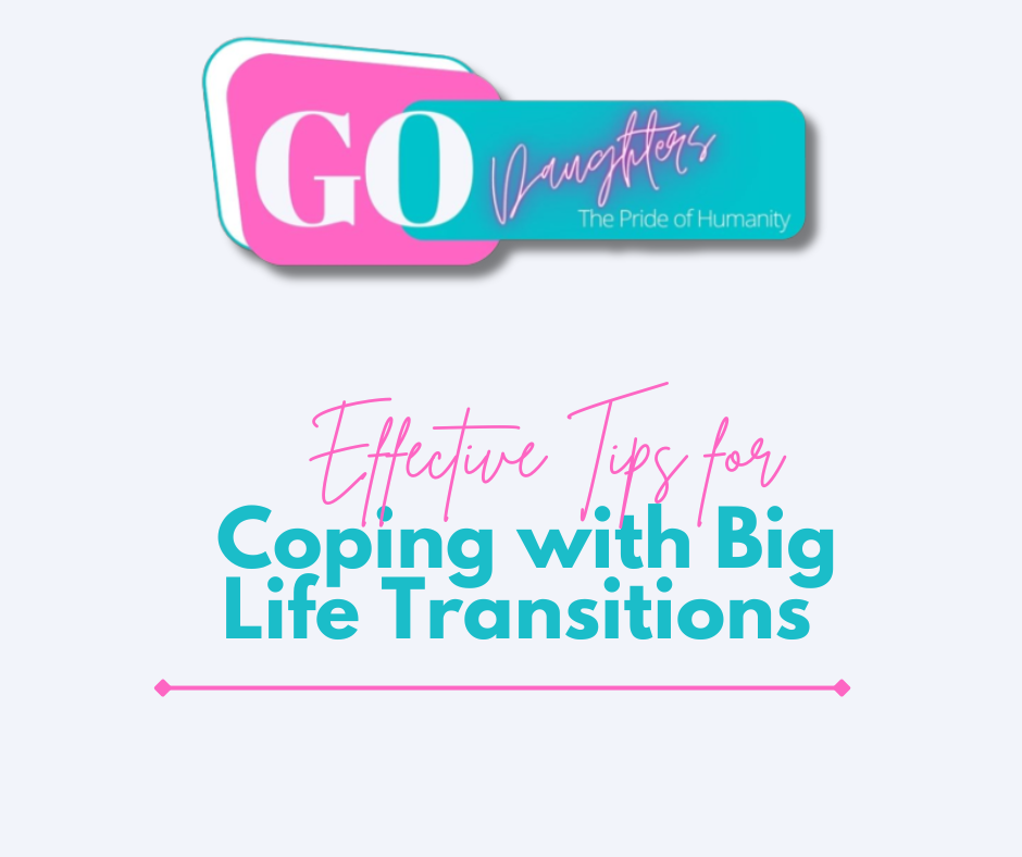 Effective Tips for Coping with Big Life Transitions