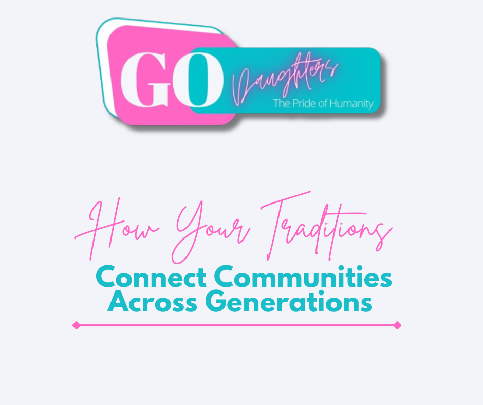 How Your Traditions Connect Communities Across Generations