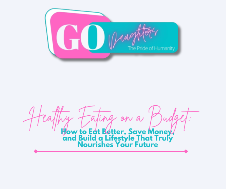 Healthy Eating on a Budget: How to Eat Better, Save Money, and Build a Lifestyle That Truly Nourishes Your Future